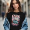 Enjoy the Little Things Unisex T-shirt – Find Joy in Every Moment