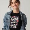 20241210024208-1efb6a05-9891-689e-99a6-4e9c370ef858.jpg Good Vibes Only Unisex T-shirt – Because Life’s Better Happy