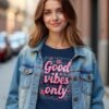Good Vibes Only Unisex T-shirt – Your Daily Dose of Positivity