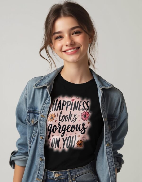 Happiness Looks Gorgeous on You Unisex T-shirt – Confidence Meets Joy