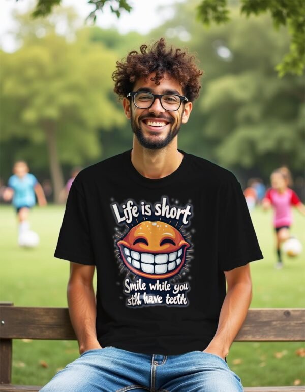 20241211045058-1efb77b8-3641-62d2-b16f-b6edabd152ec.jpg Make Every Day Brighter – Life Is Short, Smile While You Still Have Teeth Unisex T-shirt