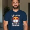 20241211045107-1efb77b8-8821-6f84-8eb6-beb1c0d1fb73.jpg Make Every Day Brighter – Life Is Short, Smile While You Still Have Teeth Unisex T-shirt