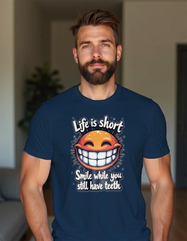 20241211045107-1efb77b8-8821-6f84-8eb6-beb1c0d1fb73.jpg Make Every Day Brighter – Life Is Short, Smile While You Still Have Teeth Unisex T-shirt