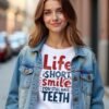 Life Is Short, Smile While You Still Have Teeth Unisex T-shirt – Keep It Light
