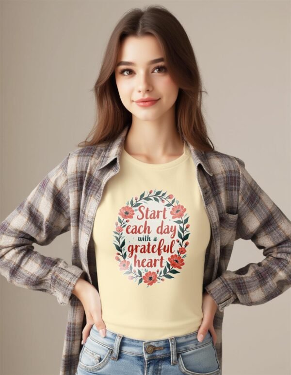 Start Each Day with a Grateful Heart Unisex T-shirt – Gratitude is Everything