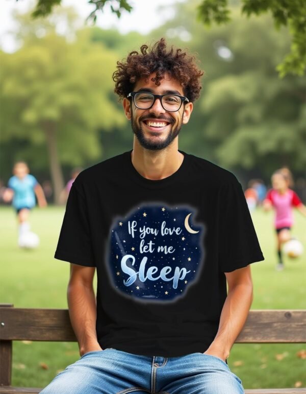 Snooze Time – If You Love Me, Let Me Sleep Unisex T-shirt