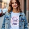 Wake Me Never – If You Love Me, Let Me Sleep Unisex T-shirt