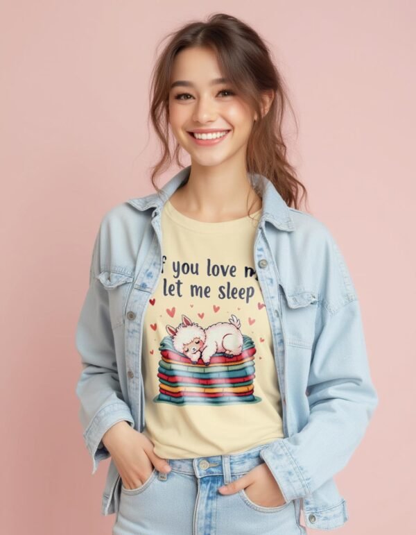 If You Love Me, Let Me Sleep Unisex T-shirt – Snooze in Style