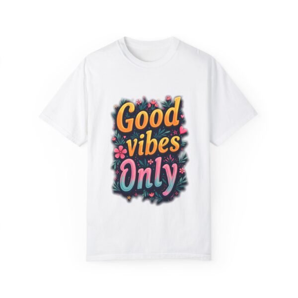Good Vibes Only Unisex T-shirt – Radiate Happiness