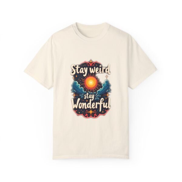 Stay Weird, Stay Wonderful Unisex T-shirt – Be the Magic