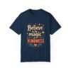 Believe in the Magic of Kindness Unisex T-shirt – Inspire Everyday