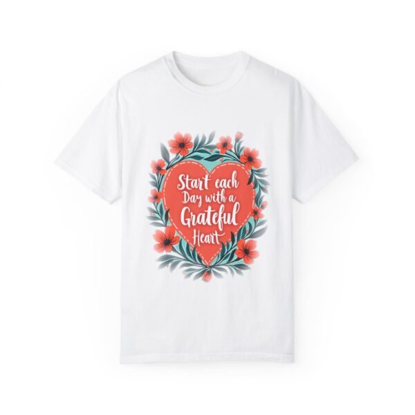 Start Each Day with a Grateful Heart Unisex T-shirt – Gratitude Changes Everything