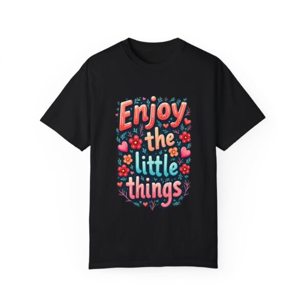 Enjoy the Little Things Unisex T-shirt – Find Joy in Every Moment
