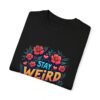 3247373216165081829_2048.jpeg Stay Weird, Stay Wonderful Unisex T-shirt – Love Your Quirky Side