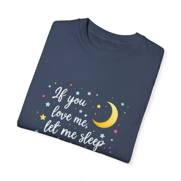 Let Me Rest – If You Love Me, Let Me Sleep Unisex T-shirt