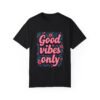 Good Vibes Only Unisex T-shirt – Your Daily Dose of Positivity