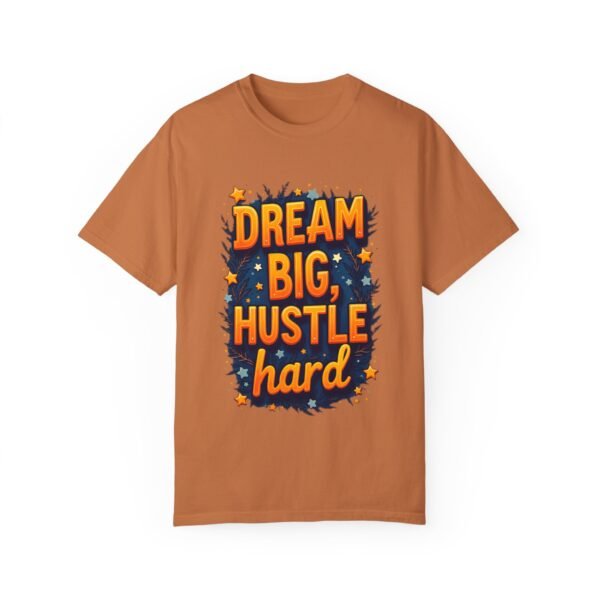 Dream Big, Hustle Hard Unisex T-shirt – For the Go-Getters
