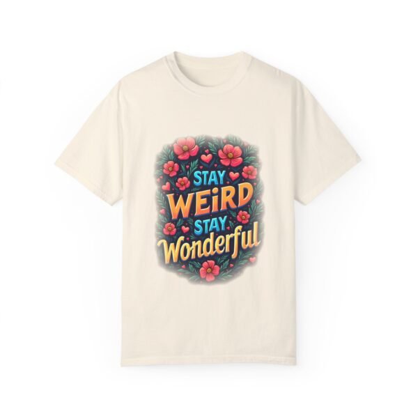 3462374196786798069_2048.jpeg Stay Weird, Stay Wonderful Unisex T-shirt – Love Your Quirky Side