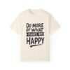 Do More of What Makes You Happy Unisex T-shirt – Live Your Best Life