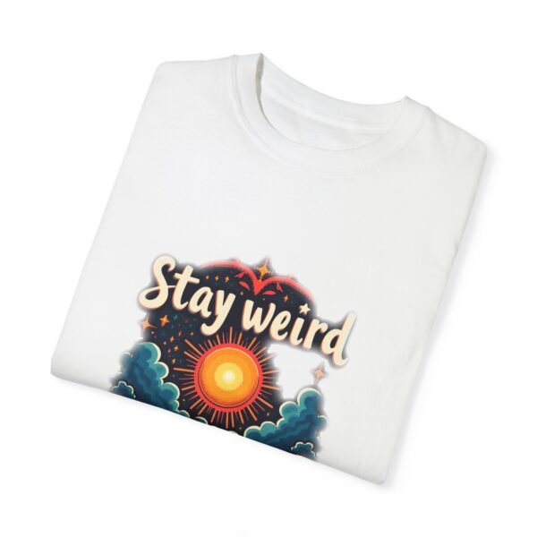 Stay Weird, Stay Wonderful Unisex T-shirt – Be the Magic