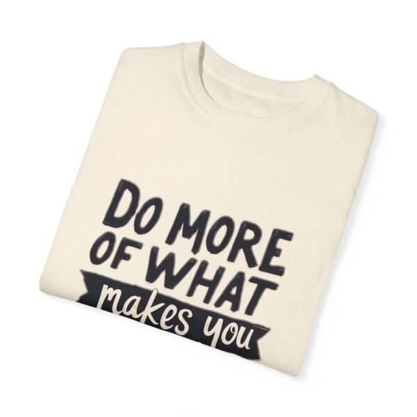 Do More of What Makes You Happy Unisex T-shirt – Live Your Best Life