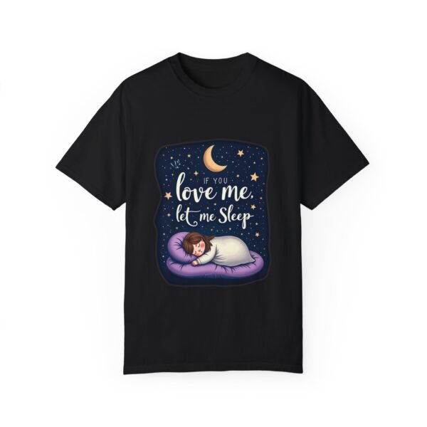 Sleep Goals – If You Love Me, Let Me Sleep Unisex T-shirt