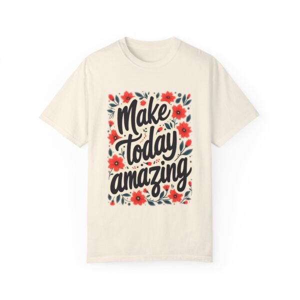 Make Today Amazing Unisex T-shirt – Your Best Day Awaits