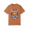 Choose Joy Every Day Unisex T-shirt – Brighten Your Life