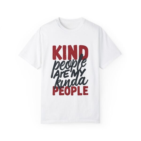 Kind People Are My Kinda People Unisex T-shirt – For the Compassionate Souls