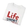Life Is Short, Smile While You Still Have Teeth Unisex T-shirt – Keep It Light
