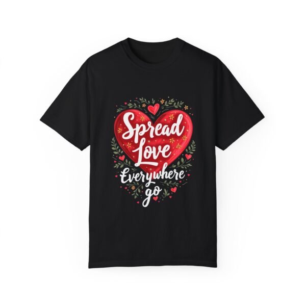 Spread Love Everywhere You Go Unisex T-shirt – Share the Joy
