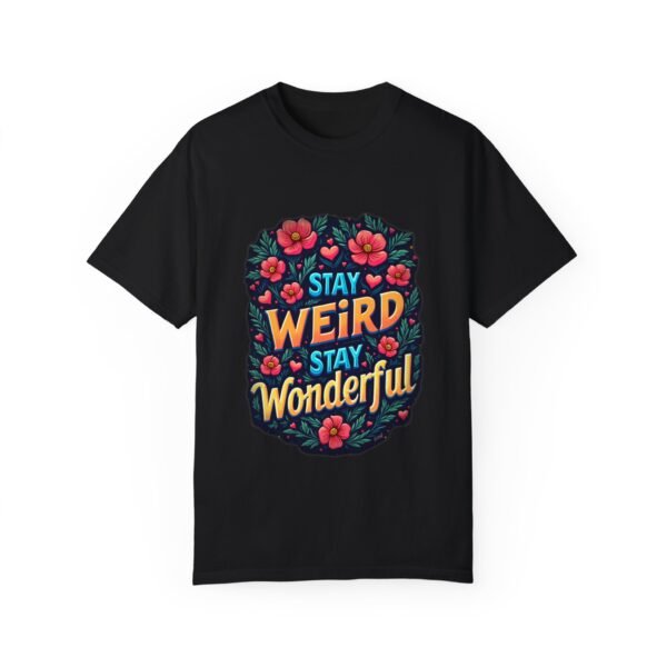 5571702683953273903_2048.jpeg Stay Weird, Stay Wonderful Unisex T-shirt – Love Your Quirky Side