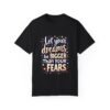 6267817261335707660_2048.jpeg Dream Bold, Live Fearlessly – Let Your Dreams Be Bigger Than Your Fears Unisex T-shirt