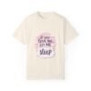 Wake Me Never – If You Love Me, Let Me Sleep Unisex T-shirt