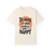 Do More of What Makes You Happy Unisex T-shirt – Follow Your Joy