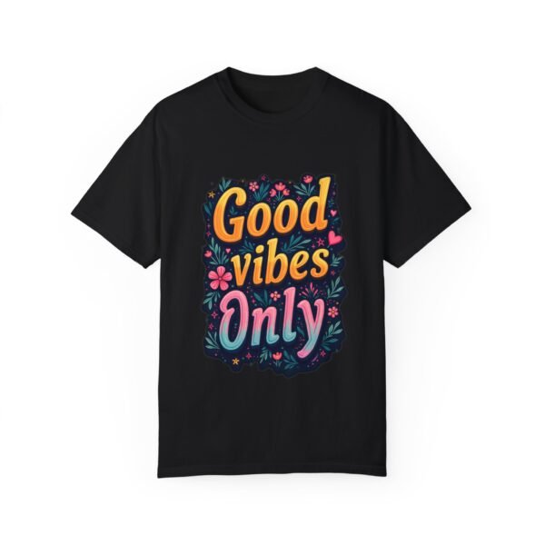 Good Vibes Only Unisex T-shirt – Radiate Happiness