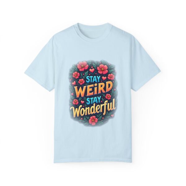 6774168402303531842_2048.jpeg Stay Weird, Stay Wonderful Unisex T-shirt – Love Your Quirky Side