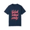 Good Vibes Only Unisex T-shirt – Your Daily Dose of Positivity