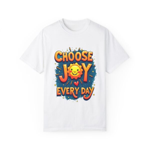 Choose Joy Every Day Unisex T-shirt – Because Joy is Contagious