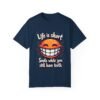 7257746602124129738_2048.jpeg Make Every Day Brighter – Life Is Short, Smile While You Still Have Teeth Unisex T-shirt