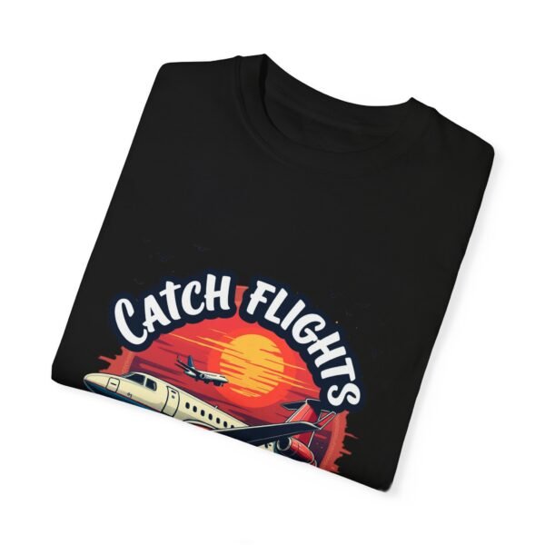 Catch Flights, Not Feelings Unisex T-shirt – Travel in Style