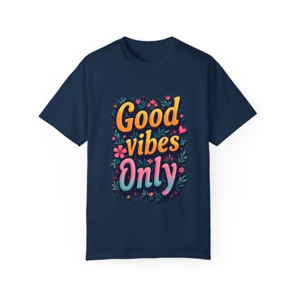 Good Vibes Only Unisex T-shirt – Radiate Happiness