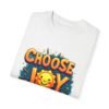 Choose Joy Every Day Unisex T-shirt – Because Joy is Contagious