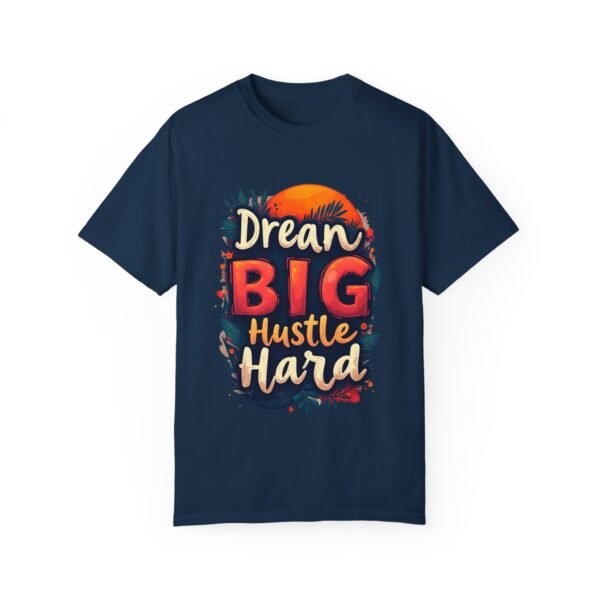 Dream Big, Hustle Hard Unisex T-shirt – Chase Your Goals