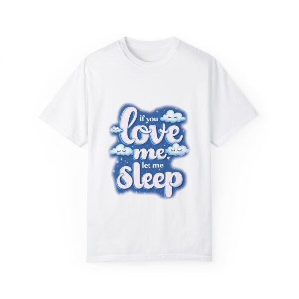 Snore Zone – If You Love Me, Let Me Sleep Unisex T-shirt