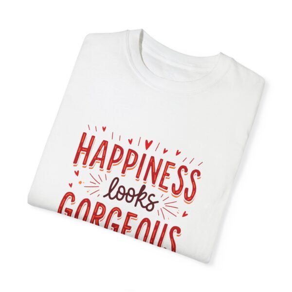 Happiness Looks Gorgeous on You Unisex T-shirt – Radiate Positivity
