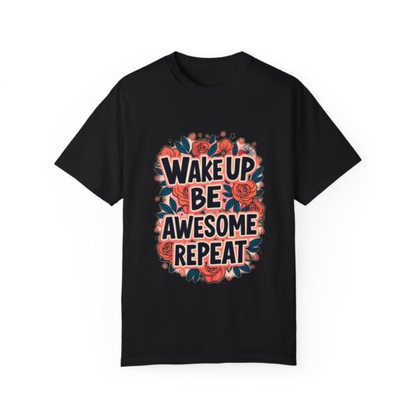 Wake Up, Be Awesome, Repeat Unisex T-shirt – Embrace Your Inner Awesomeness