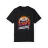 830474986043915387_2048.jpeg Make Today Amazing Unisex T-shirt – Live with Purpose