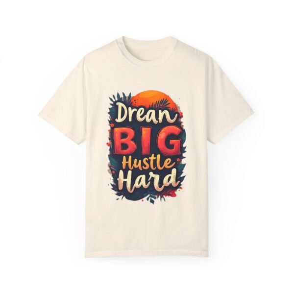 Dream Big, Hustle Hard Unisex T-shirt – Chase Your Goals