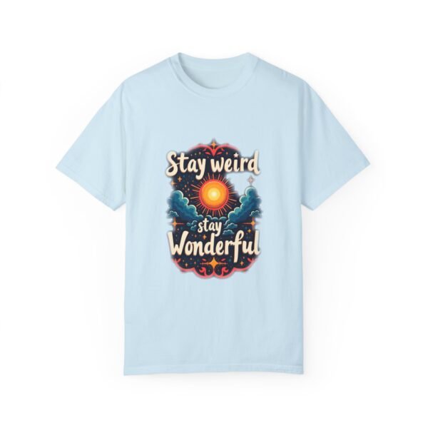 Stay Weird, Stay Wonderful Unisex T-shirt – Be the Magic